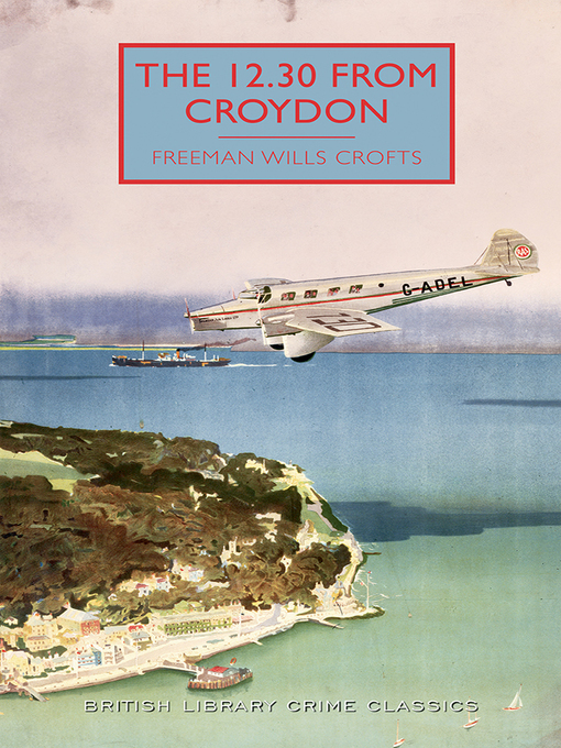 Title details for The 12.30 from Croydon by Freeman Wills Crofts - Available